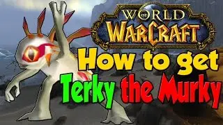 How to Get Terky the Murky (Murloc Pet) | World of Wacraft