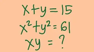 A Challenging System of Equations - Find the value of xy - Algebra