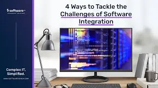 4 Ways To Tackle The Challenges Of Software Integration