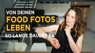 Von deinen Food-Fotos leben: So lange dauert es WIRKLICH!