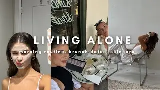 living alone in my 20s | a realistic day in the life, morning routine, and brunch dates