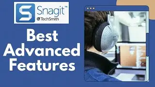 SnagIT -Tutorial on advanced features 