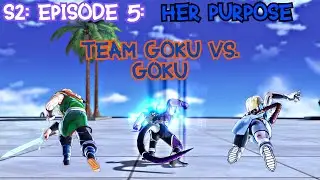 Rising Fire Season 2 Episode 5: HER PURPOSE, TEAM GOKU VS. GOKU THE PREVIEW (XENOVERSE ROLEPLAY)