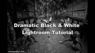 How To Dramatic Black & White - Lightroom
