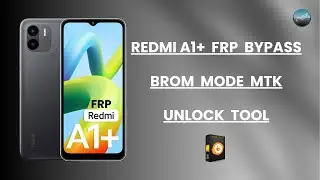 Redmi A1+ FRP Bypass instant | BROM Mode MTK | Unlock Tool Success 100% Working