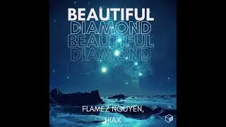 Flamez Nguyen, Hiax - Beautiful Diamond [RM Release]