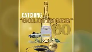 Catching GOLDFINGER's Sixtieth Anniversary