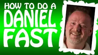 How to do a Daniel Fast