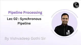 Lec 02: Synchronous Pipeline | Pipeline Processing | Computer Organisation and Architecture |