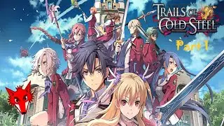 The Legend of Heroes Trails of Cold Steel Playthrough Part 1