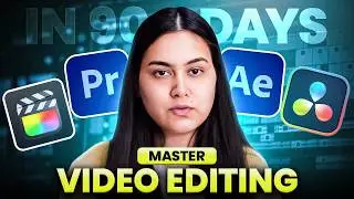 How I would Master Video Editing in 90 Days in 2025 | Video Editing Roadmap | Anchal Tiwari