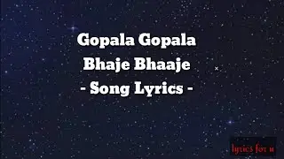 Bhaje bhaaje Gopala Gopala song lyrics