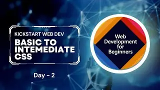 Mastering CSS: Essential Concepts and Advanced Techniques | Web Development Workshop Day 2