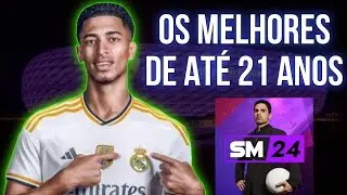 SM24 - OS MELHORES JOGADORES DE ATÉ 21 ANOS NO SOCCER MANAGER 2024!