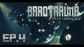 Barotrauma Solo Gameplay | Ep.4  - Wrong One, Go Back