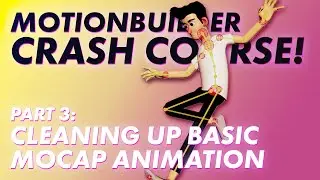 How to Clean up Basic Mocap! Motionbuilder Mocap CRASHCOURSE - 03