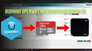 Cara Instal OPENWRT di SD CARD dengan Cepat