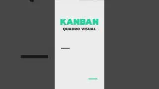 Como que o Kanban pode mudar a sua vida?