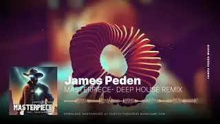 James Peden - MASTERPIECE (Deep House Remix) House/ Synthwave #PurZynth Rekords