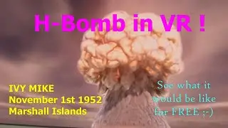 H-Bomb in VR - IVY MIKE November 1st 1952