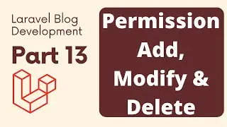 Laravel Blog Development Part 13 | Permission Add, Modify, Delete | The Test Coder