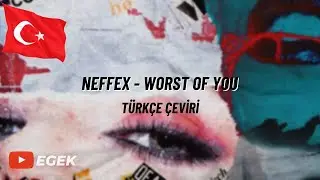 NEFFEX - Worst Of You | TÜRKÇE ÇEVİRİ