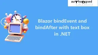 Blazor bindEvent and bindAfter with text box in .NET