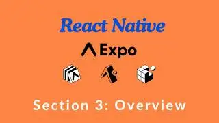 How to Build a Mobile App with Expo & React Native - Section 3 : Project Overview