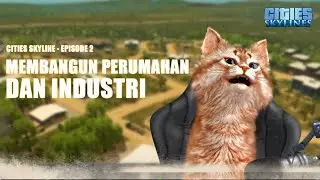EPISODE 2 - MEMBANGUN ZONA INDUSTRI DAN PERUMAHAN
