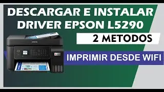 Download and Install FREE Driver for EPSON L5290 Printer / Print wirelessly