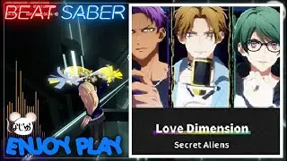 [BeatSaber] Love Dimension - Secret Aliens