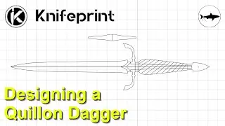 Knifeprint MasterClass Series - Episode 7 - Designing a quillion dagger