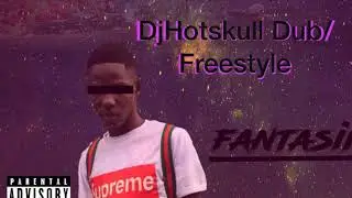 Fantasii - Dj Hotskull Dub/Freestyle