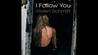 I Follow You - Vivien Schmitt