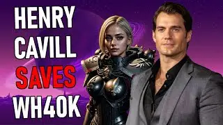 Amazon ATTACKS Henry Cavill For SAVING Warhammer 40k
