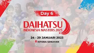 Daihatsu Indonesia Masters 2023 || Day 6