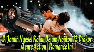 12 Drakor Bergenre Action | Romance Terbaru