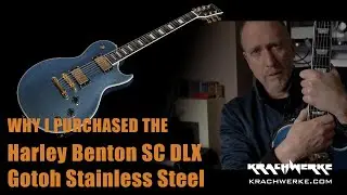 Why I purchased the Harley Benton SC DLX Gotoh Stainless Steel Frets