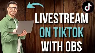 How to Livestream on TikTok with OBS [Quick Tutorial]