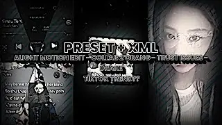 [PRESET]+ XML ALIGHT MOTION  TRUST ISSUES DRAKE collab edit 2 orang || tiktok trend