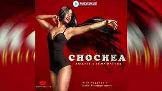 Ability ft. Juma Nature - Chochea (Offical Music Audio)
