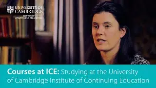 Studying at the University of Cambridge Institute of Continuing Education