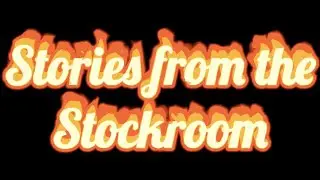 Stories from the Stockroom - Episode 1