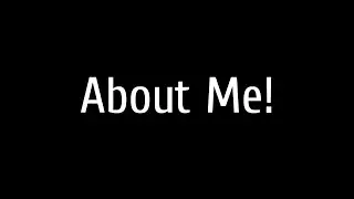 About Me 🌻 (Kinda?)