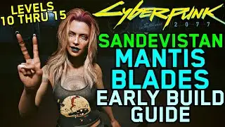 Sandevistan-Mantis Blades EARLY Build Guide - Levels 10 thru 15 - Cyberpunk 2077 - Patch 2.13