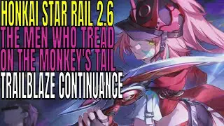 Honkai Star Rail 2.6 The Men Who Tread on the Monkey's Tail Trailblaze Continuance