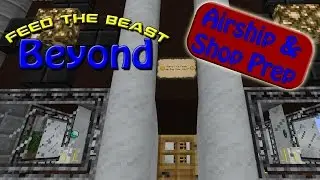 Airship and Shop Prep ~ Modded Minecraft FTB Beyond SMP w/ V4V #2