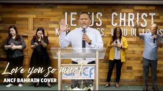 "Love you so Much" - ANCF COVER #ancf #praise #worship #bahrain