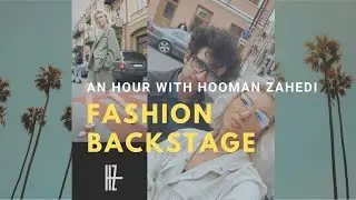 Short Fashion Backstage Vlog with Hooman Zahedi