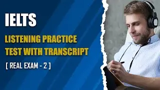 IELTS Listening Practice Test with Transcript [Real Exam - 2]